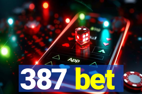 387 bet